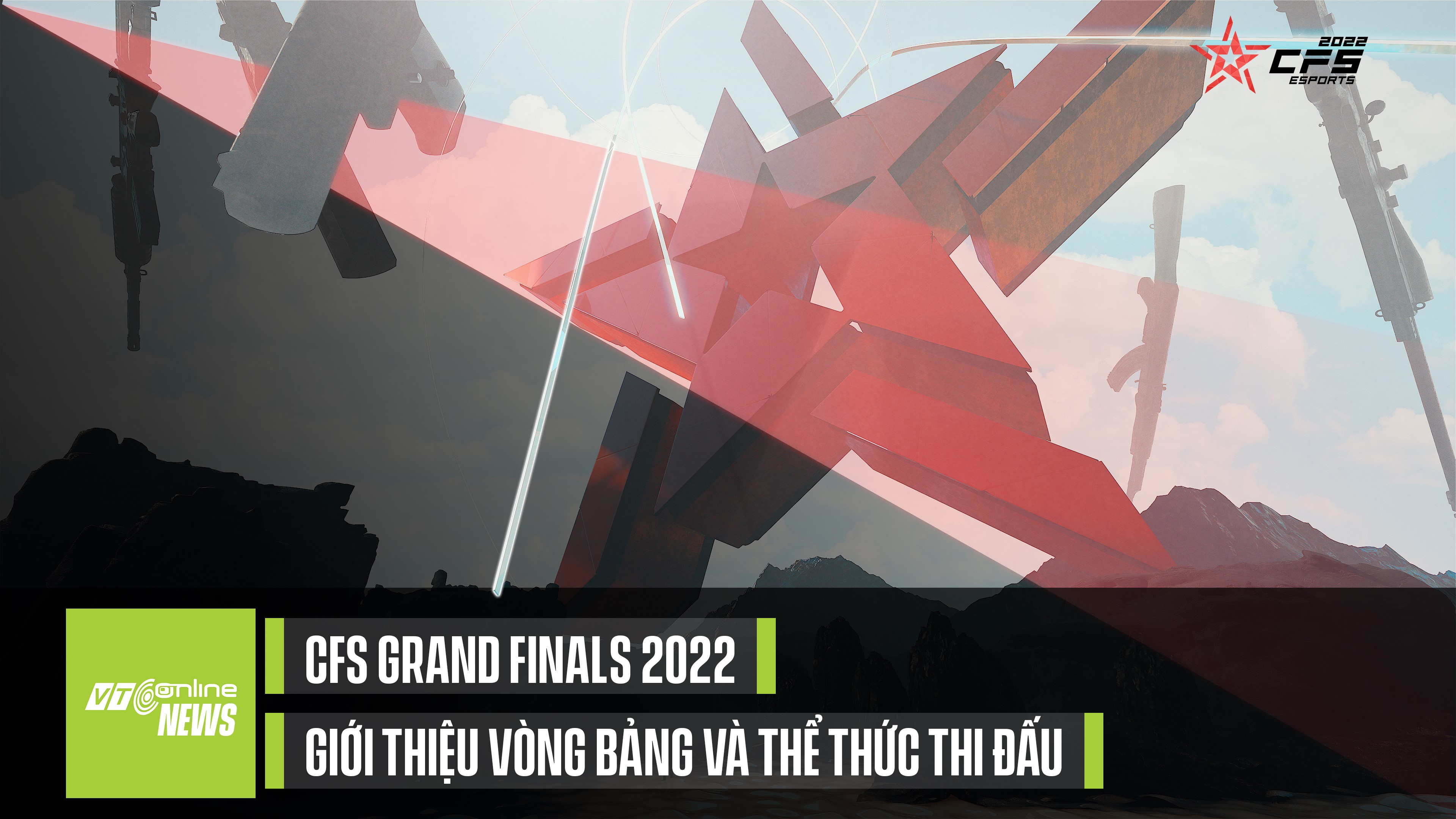 Cập nhật kết quả chia bảng của giải đấu Crossfire Star Grand finals 2022