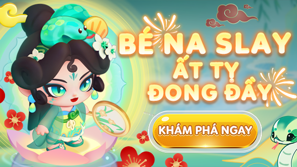 Bé Na Slay - Ất Tỵ Đong Đầy