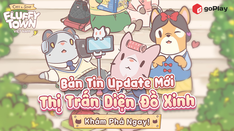 BẢN TIN UPDATE MỚI Ở THỊ TRẤN MÈO