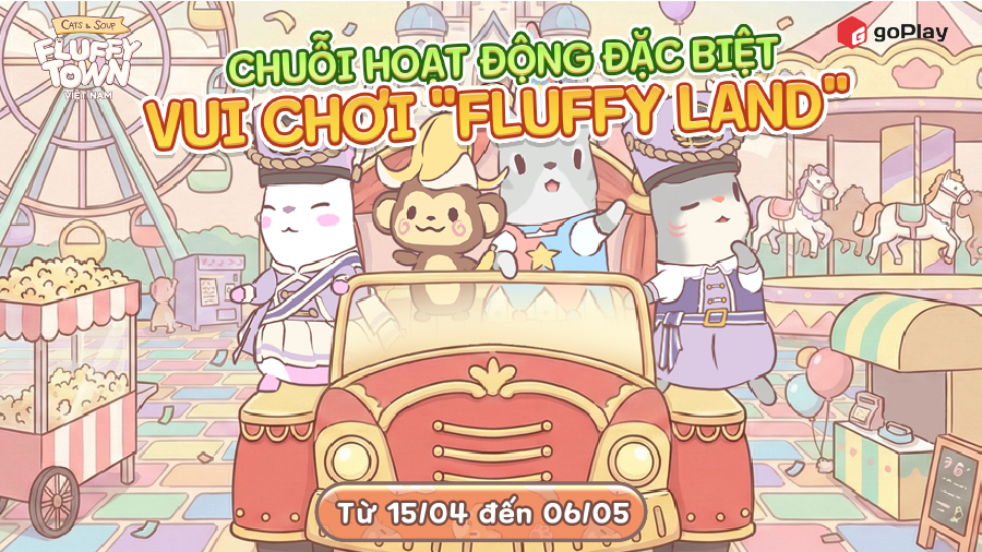 CHUỖI HOẠT ĐỘNG ĐẶC BIỆT: VUI CHƠI "FLUFFY LAND"